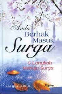 Anda Berhak Masuk Surga 5 langkah Manuju Surga