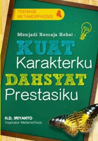 Menjadi Remaja Hebat: Kuat Karakterku, Dahsyatnya Prestasiku