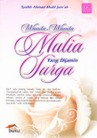 Wanita-Wanita Mulia Yang Dijamin Masuk Surga