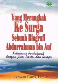 Yang Merangkak Ke Surga Sebuah Biografi Abdurrrahman Bin Auf